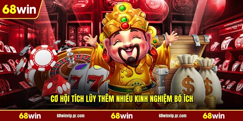 Cơ hội tích lũy thêm nhiều kinh nghiệm bổ ích