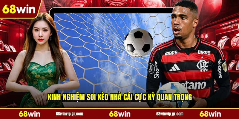 Kinh nghiệm soi kèo nhà cái cực kỳ quan trọng
