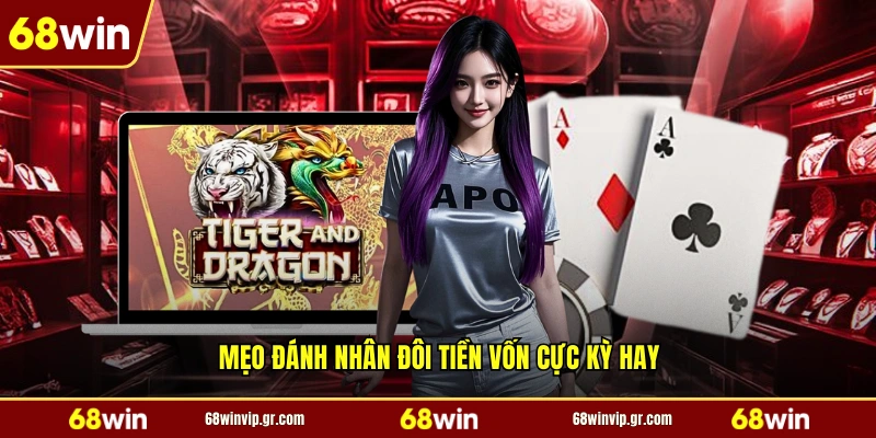 Mẹo đánh nhân đôi tiền vốn cực kỳ hay