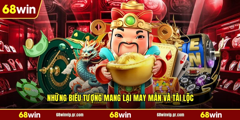 Những biểu tượng mang lại may mắn và tài lộc