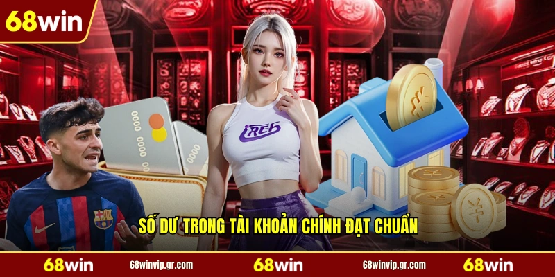 Số dư trong tài khoản chính đạt chuẩn