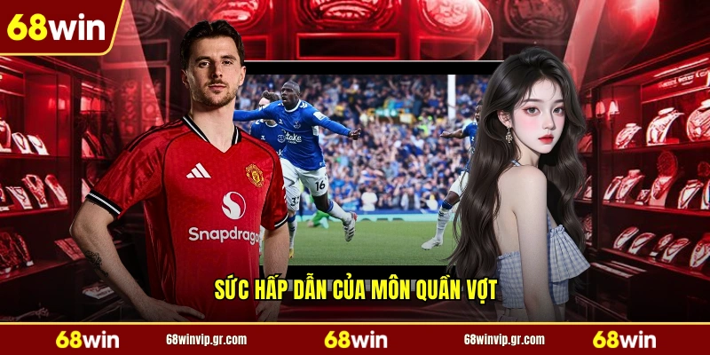 Sức hấp dẫn của môn quần vợt