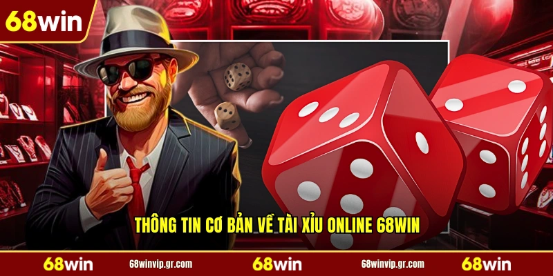 Thông tin cơ bản về tài xỉu online 68WIN