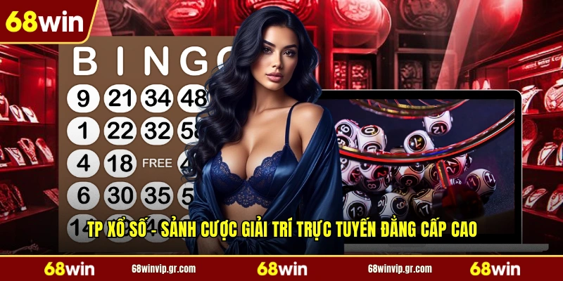 TP Xổ Số - Sảnh Cược Giải Trí Trực Tuyến Đẳng Cấp Cao