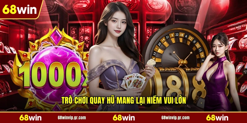 Trò chơi quay hũ mang lại niềm vui lớn