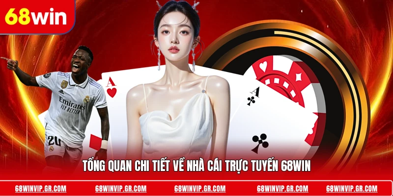 Tổng quan chi tiết về nhà cái trực tuyến 68WIN